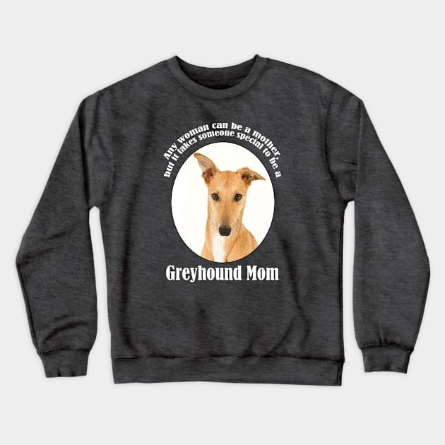 Greyhound Mom Crewneck Sweatshirt by You Had Me At Woof